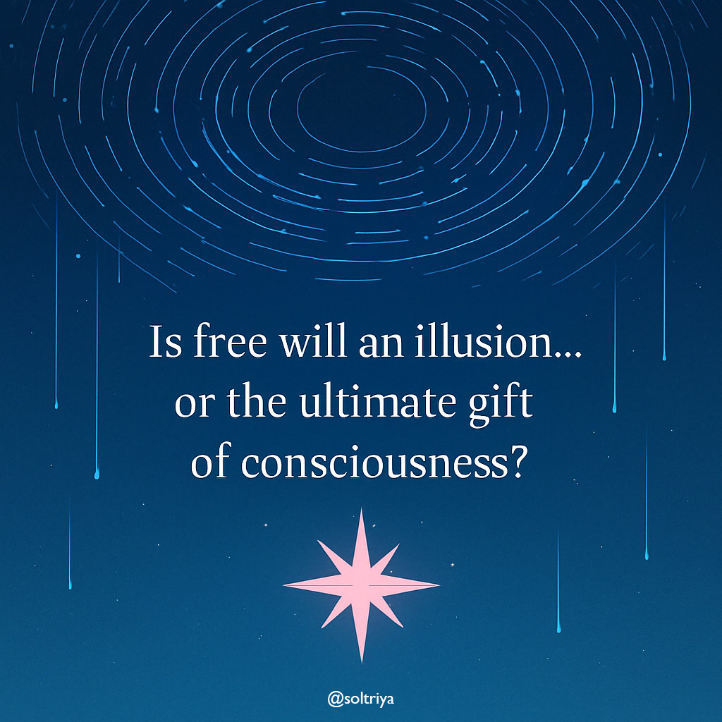 Is free will an illusioon or the ultimate gift of consciousness?